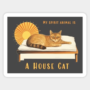 My Spirit Animal is a House Cat Sticker